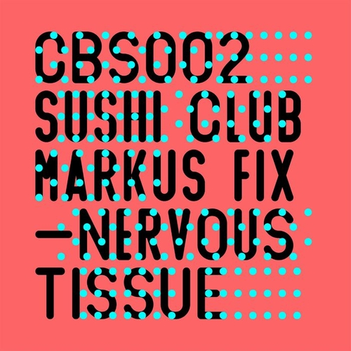 Christian Burkhardt, The Sushi Club, Markus Fix - CB Session 2 [CBS002]